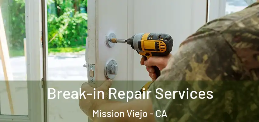  Break-in Repair Services Mission Viejo - CA