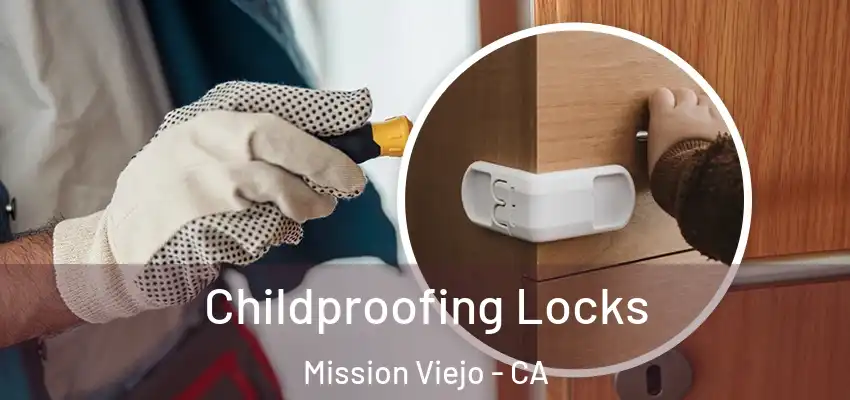 Childproofing Locks Mission Viejo - CA