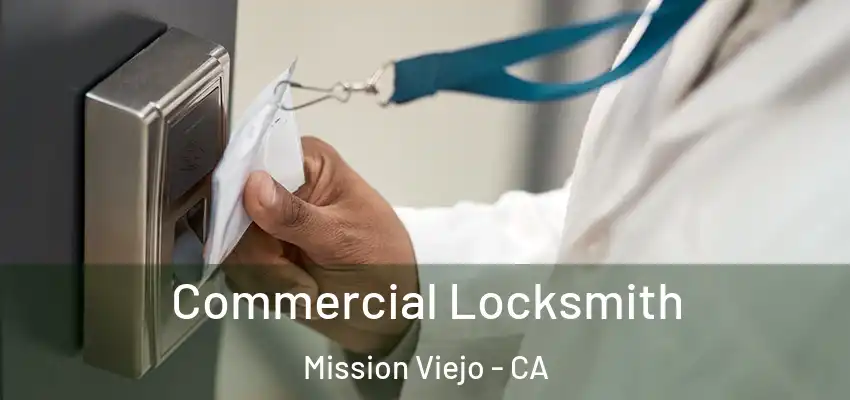 Commercial Locksmith Mission Viejo - CA