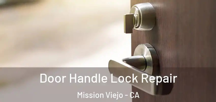  Door Handle Lock Repair Mission Viejo - CA