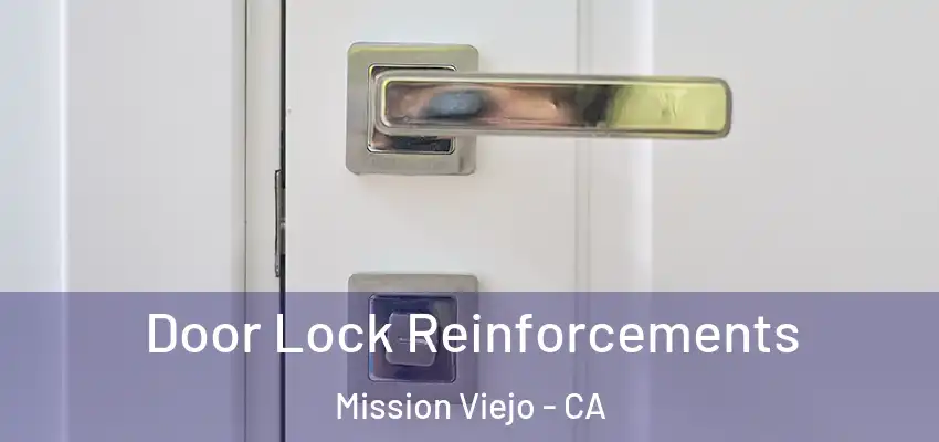  Door Lock Reinforcements Mission Viejo - CA