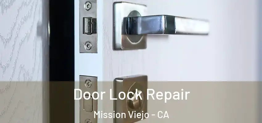  Door Lock Repair Mission Viejo - CA