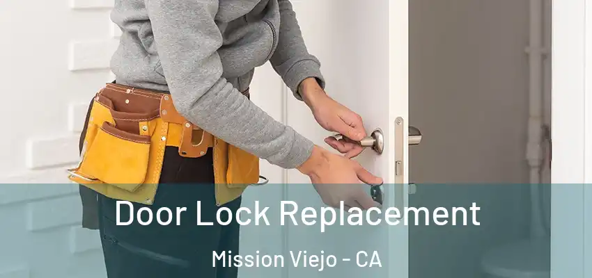  Door Lock Replacement Mission Viejo - CA