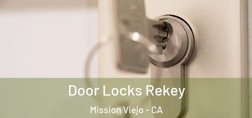 Door Locks Rekey Mission Viejo - CA