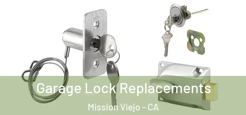  Garage Lock Replacements Mission Viejo - CA