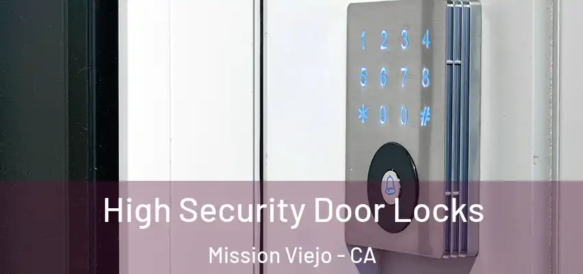  High Security Door Locks Mission Viejo - CA