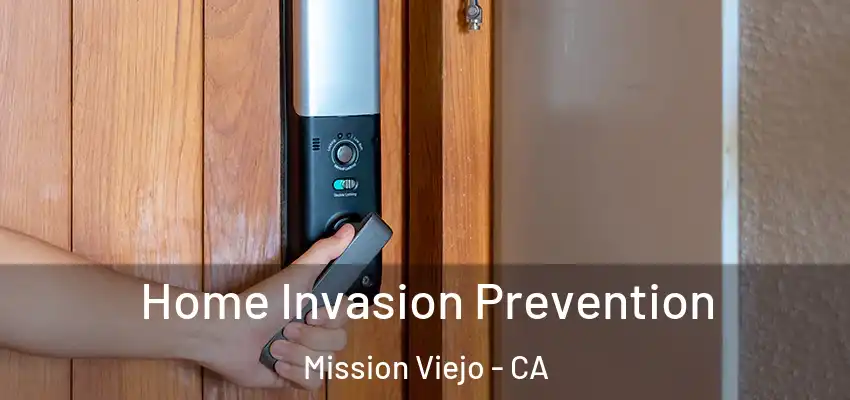  Home Invasion Prevention Mission Viejo - CA