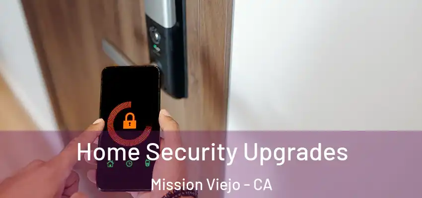  Home Security Upgrades Mission Viejo - CA