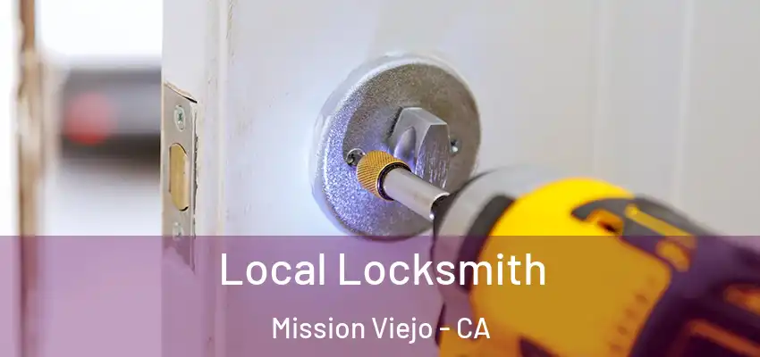 Local Locksmith Mission Viejo - CA