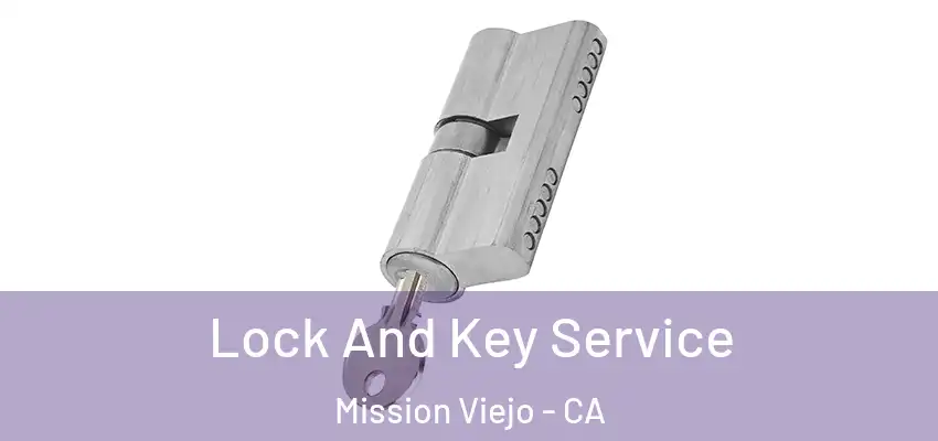  Lock And Key Service Mission Viejo - CA