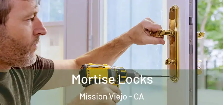  Mortise Locks Mission Viejo - CA