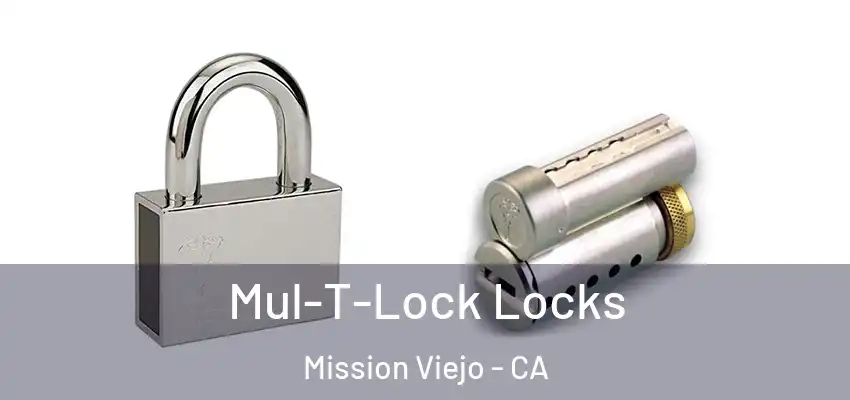  Mul-T-Lock Locks Mission Viejo - CA