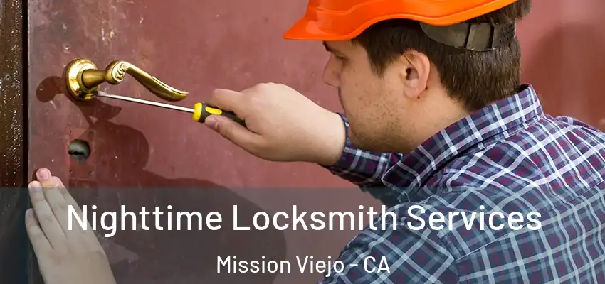  Nighttime Locksmith Services Mission Viejo - CA