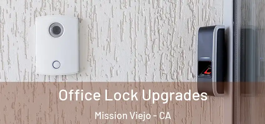 Office Lock Upgrades Mission Viejo - CA