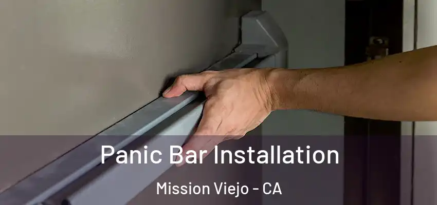  Panic Bar Installation Mission Viejo - CA