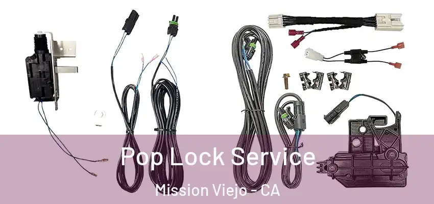  Pop Lock Service Mission Viejo - CA
