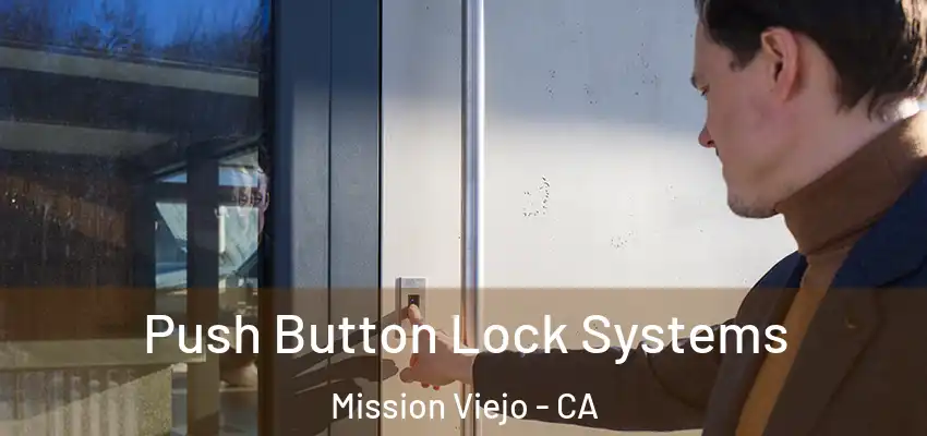 Push Button Lock Systems Mission Viejo - CA