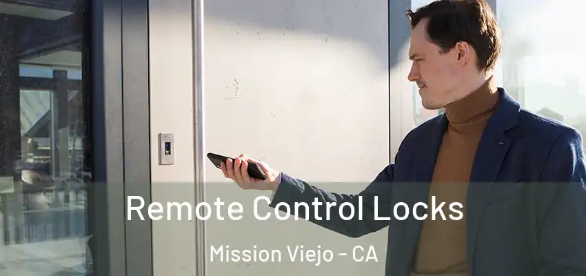 Remote Control Locks Mission Viejo - CA