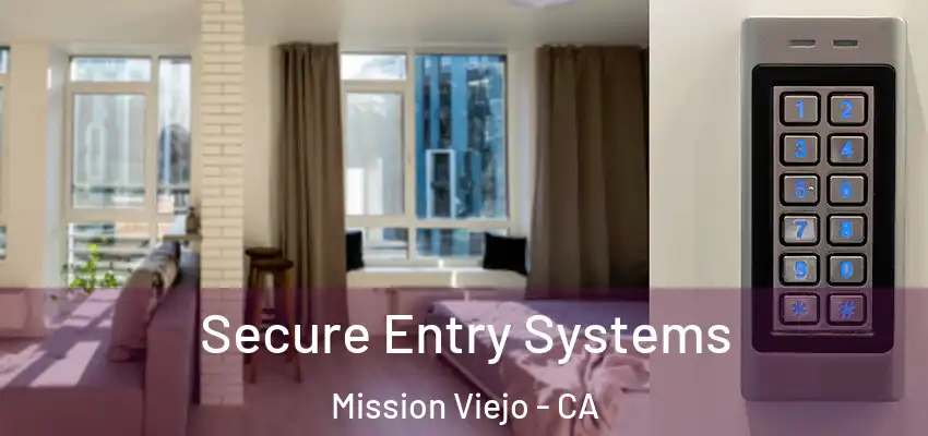  Secure Entry Systems Mission Viejo - CA