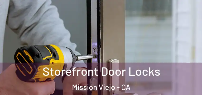 Storefront Door Locks Mission Viejo - CA
