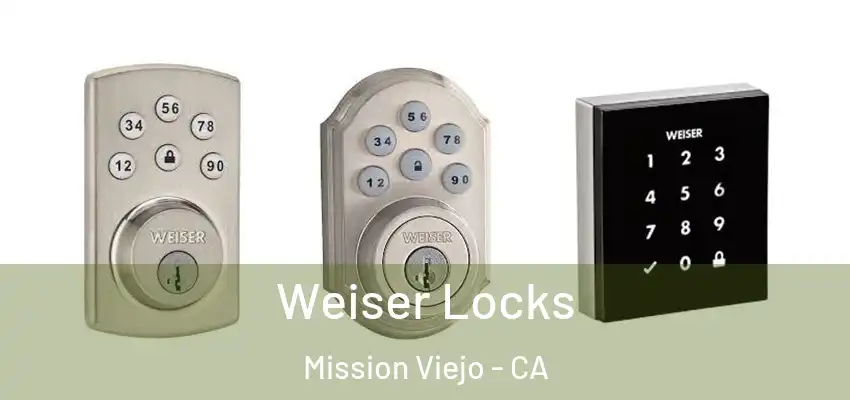 Weiser Locks Mission Viejo - CA