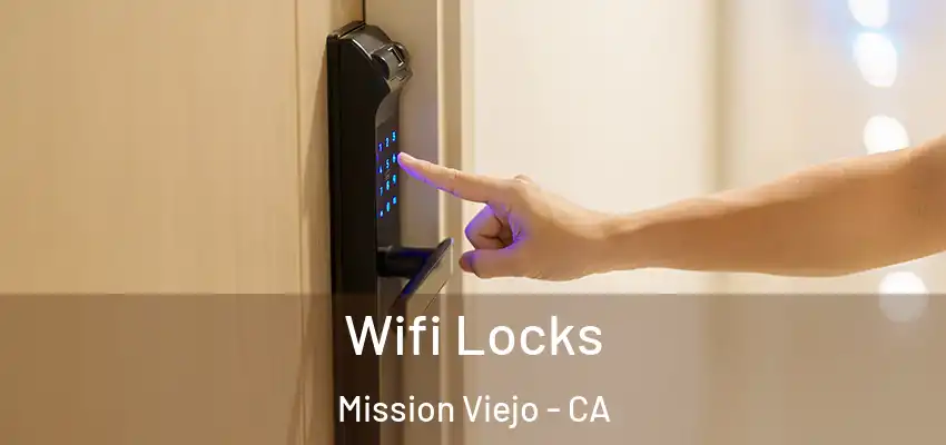  Wifi Locks Mission Viejo - CA
